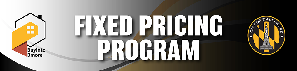 Graphic banner with text "Fixed Price Program" with BuyInto Bmore and City logos